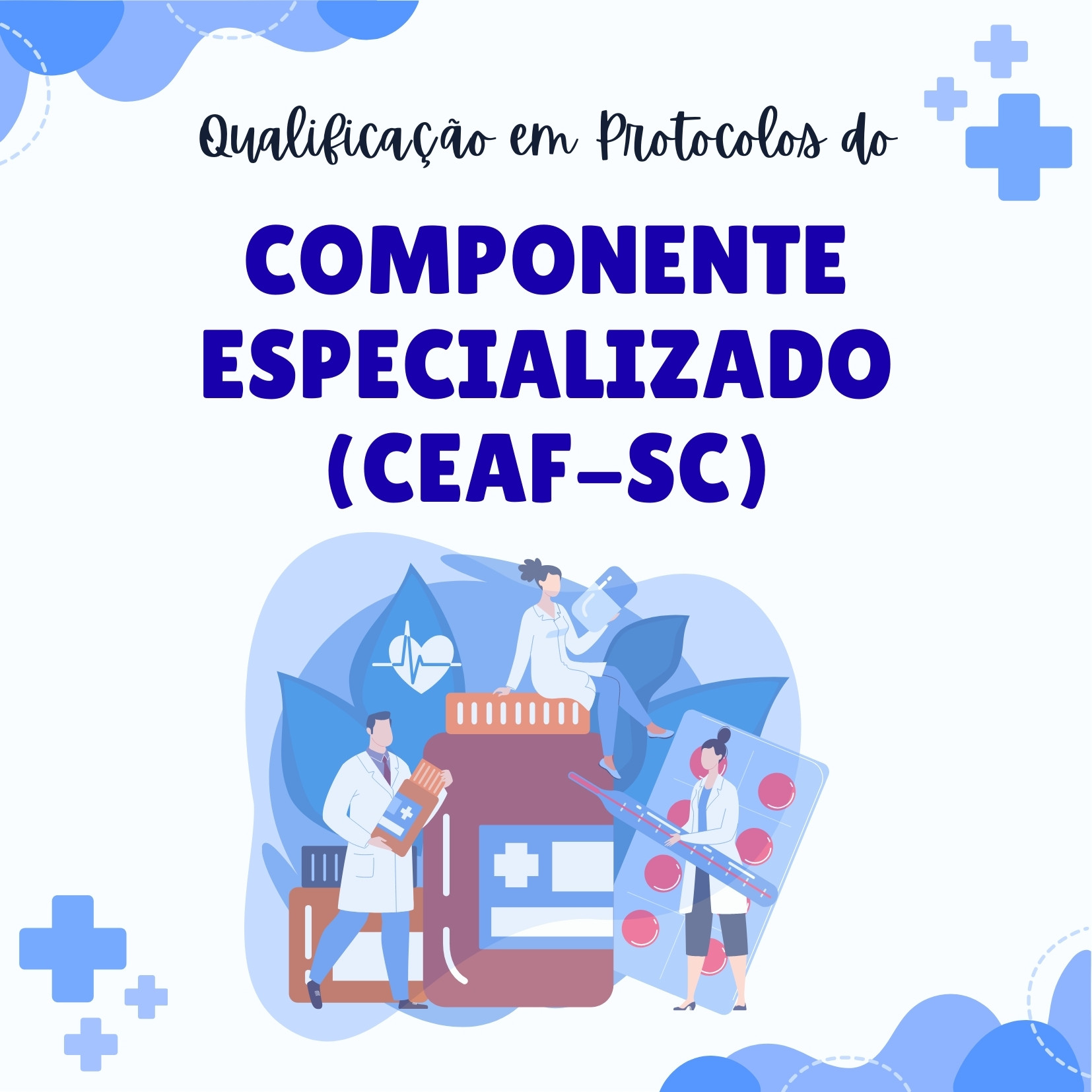 Qualificação em protocolos para acesso aos medicamentos do Componente Especializado da Assistência Farmacêutica (CEAF)