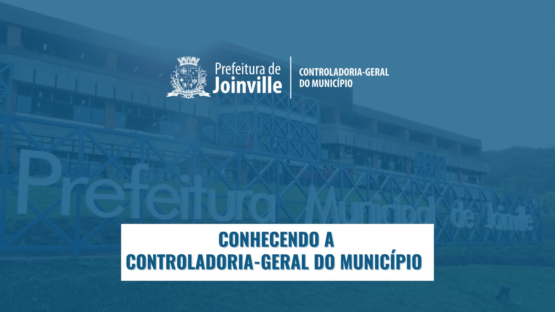 Conhecendo a Controladoria-Geral do Município de Joinville