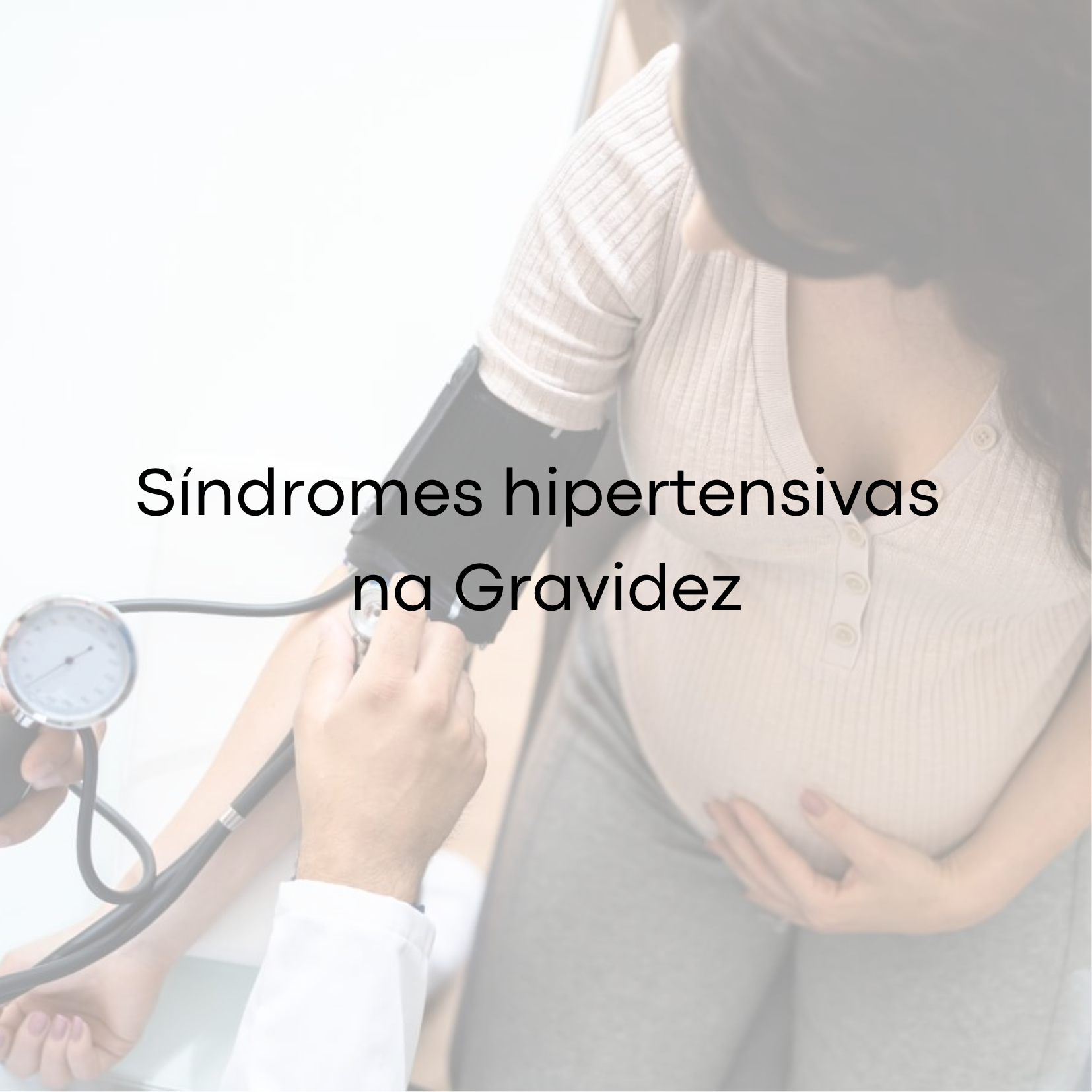 Síndromes Hipertensivas na Gravidez: Prevenção e Manejo
